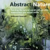 Abstract Nature : Painting the Natural World - W. Nawratil - Little Painter Art | Exploring the Endless Possibilities of Art| Brush