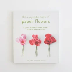 Shop All^Exquisite Book for Paper Flowers' by Livia Cetti - Little Painter Art | Exploring the Endless Possibilities of Art