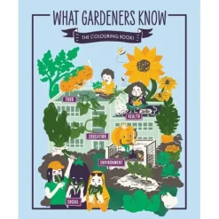 Hot^Green Thumbs Growing Kids Presents "What Gardeners Know" The Colouring Book - Little Painter Art | Exploring the Endless Possibilities of Art