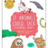 Shop All^If Animals Could Talk Coloring Book By Carla Butwin & Josh Cassidy - Little Painter Art | Exploring the Endless Possibilities of Art