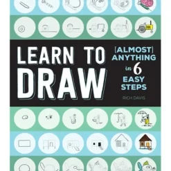 Hot^Learn to Draw (Almost) Anything in 6 Easy Steps by Rich Davis - Little Painter Art | Exploring the Endless Possibilities of Art