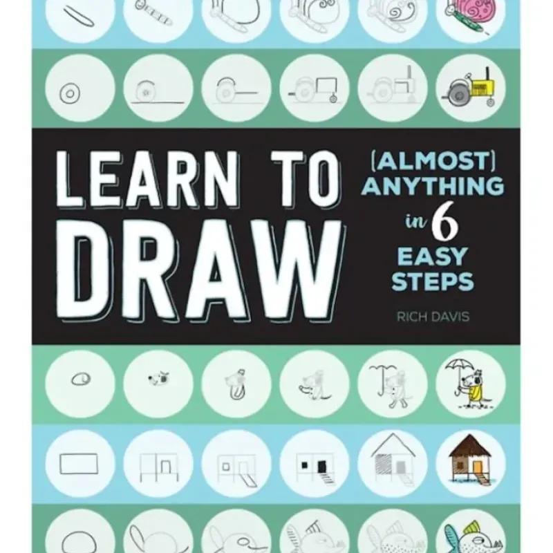 Hot^Learn to Draw (Almost) Anything in 6 Easy Steps by Rich Davis - Little Painter Art | Exploring the Endless Possibilities of Art